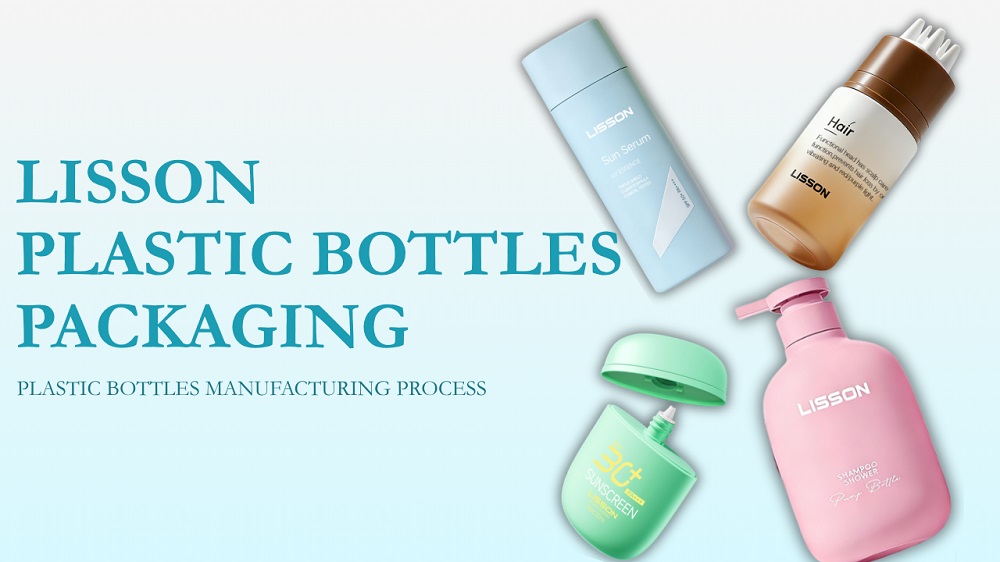 LISSON Plastic Bottles Packaging Manufacturing Process